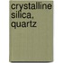 Crystalline Silica, Quartz