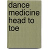 Dance Medicine Head To Toe by M.D. Peterson Judith R.