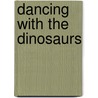 Dancing With The Dinosaurs by Lee Wildish