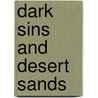 Dark Sins And Desert Sands by Stephanie Draven