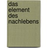 Das Element Des Nachlebens door Ralph Buchenhorst