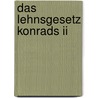 Das Lehnsgesetz Konrads Ii door Sebastian Riege