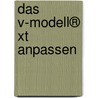 Das V-modell® Xt Anpassen door Marco Kuhrmann