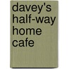 Davey's Half-Way Home Cafe door Davey Doby