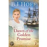 Dawn Of The Golden Promise by Bj Hoff