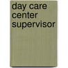 Day Care Center Supervisor door Onbekend