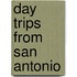 Day Trips from San Antonio