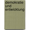Demokratie Und Entwicklung by Stefanie Graf