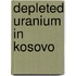 Depleted Uranium In Kosovo
