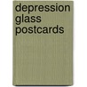 Depression Glass Postcards by Jim Mauzy