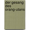 Der Gesang des Orang-Utans by Mustafa Haikal
