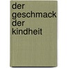 Der Geschmack Der Kindheit door Magda Drostel