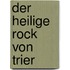 Der Heilige Rock Von Trier