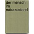 Der Mensch Im Naturzustand