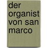 Der Organist von San Marco door Francois Loeb
