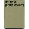 Der Trakt (Hörbestseller) door Arno Strobel