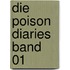 Die Poison Diaries Band 01