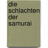 Die Schlachten der Samurai door Michael Sharpe
