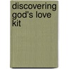 Discovering God's Love Kit by Gospel Light