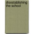 Disestablishing The School