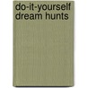 Do-It-Yourself Dream Hunts door Mike Schoby