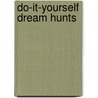 Do-It-Yourself Dream Hunts door Mike Schoby