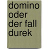 Domino Oder Der Fall Durek by Julia Shakuntal