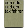 Don Udo Und Der Taxifahrer door Max I. Mumm