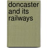 Doncaster And Its Railways door Peter Tuffrey