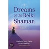 Dreams Of The Reiki Shaman by Jim Pathfinder Ewing