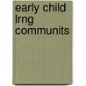 Early Child Lrng Communits by Marilyn Fleer