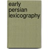 Early Persian Lexicography door Solomon L. Baevskii