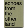 Echoes from the Other Land by Ava Homa