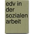 Edv In Der Sozialen Arbeit