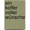 Ein Koffer voller Wünsche by Martin R. Dean
