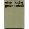 Eine Illustre Gesellschaft by Thomas Wick