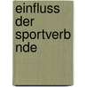 Einfluss Der Sportverb Nde door Timm Witt