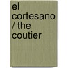 El Cortesano / The Coutier door conte Castiglione Baldassarre