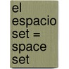 El Espacio Set = Space Set by Charlotte Guillain