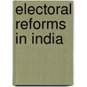 Electoral Reforms in India by B. Venkatesh Kumar