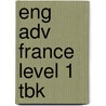 Eng Adv France Level 1 Tbk by Sophie Rosenberger