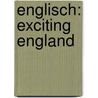Englisch: Exciting England by Ilse Petilliot-Becker