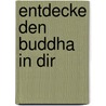 Entdecke den Buddha in dir by Set Osho