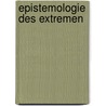 Epistemologie Des Extremen door Arne Höcker