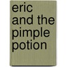 Eric And The Pimple Potion door Barbara Mitchell