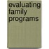 Evaluating Family Programs