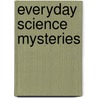 Everyday Science Mysteries door Richard Konicek-Moran