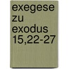 Exegese Zu Exodus 15,22-27 by Gero W. Wassweiler