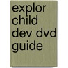 Explor Child Dev Dvd Guide door Laura Berk