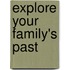 Explore Your Family's Past